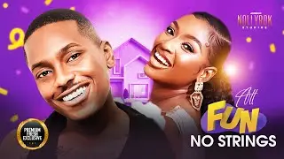 All Fun No Strings (Timini Egbuson Chinoso Arubayi) - Nigerian Movies | Latest Nigerian Movie 2025
