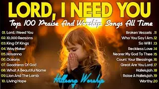 Top 100 Praise And Worship Songs All Time - Best Hillsong Worship Songs Playlist 2024