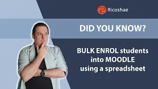 Did you know? - You can BULK ENROL students into MOODLE using a spreadsheet!