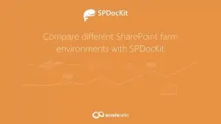 Compare SharePoint Farm Environments With SPDocKit [Webinar]