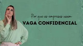 Por que as empresas usam Vaga Confidencial?