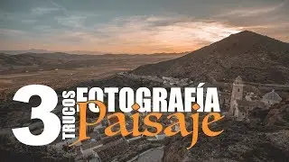 3 TRUCOS PARA CONSEGUIR IMPRESIONANTES FOTOGRAFÍA DE PAISAJES