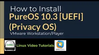 How to Install PureOS 10.3 (Privacy OS) [UEFI] + VMware Tools on VMware Workstation/Player