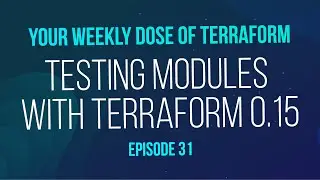 Testing modules with Terraform 0.15