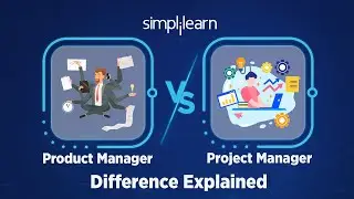 Product Manager vs Project Manager - Difference Explained | Product Management Tutorial |Simplilearn