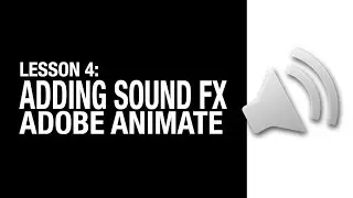 Lesson 4: Learn Adobe Animate/Flash - Adding Sound Effects / Music
