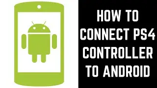 How to Connect PS4 Controller to Android