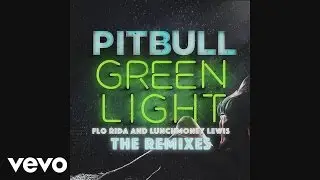 Pitbull - Greenlight (Delirious & Alex K Extended Mix) [Audio] Ft. Flo Rida & LunchMoney Lewis