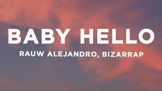 Rauw Alejandro & Bizarrap - BABY HELLO (Letra/Lyrics)