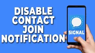 How to Disable Contact Join Notifications on Signal Private Messenger