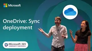 OneDrive: Secure sync deployment | Microsoft 365 Community Conference