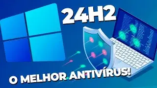 O MELHOR ANTIVÍRUS 2024 para USAR no Windows 11 24H2! O + LEVE QUE EXISTE! COMPATÍVEL COM IA DO 11!