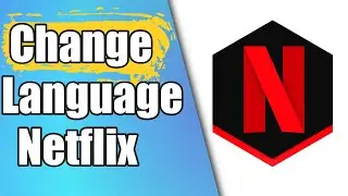 How To Change Language On Netflix Account