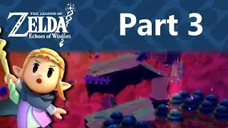 The Legend of Zelda: Echoes of Wisdom - Part 3