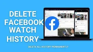 How To Delete Watched Videos On Facebook - Clear All Watch History