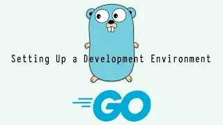 Golang - Setting Up Development Environment