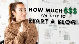 How Much Money You Need to Start a Blog  💸  | Blogging Tips From a 6-Figure Blogger | By Sophia Lee