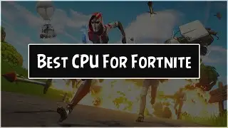 5 Best CPU For Fortnite 2021 | Best CPU For FPS Gaming 2021 | Best CPU for Fortnite 240 fps