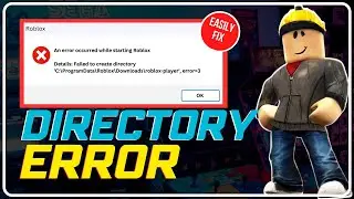 Roblox: FAILED TO CREATE DIRECTORY | An Error Occurred While Starting Roblox | Roblox ERROR 3 [FIX]