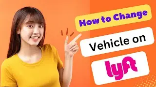 HOW TO CHANGE VEHICLE ON LYFT DRIVER APP 2024! (FULL GUIDE)