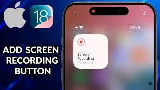 How To Add Screen Recording Button To iPhone Control Center iOS 18