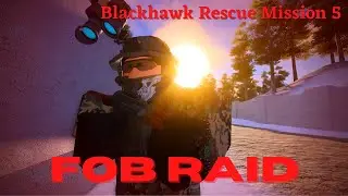 FOB RAID WITH BAD GUNS (Blackhawk Rescue Mission  5)