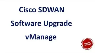 Cisco SDWAN Software Upgrade - vManage