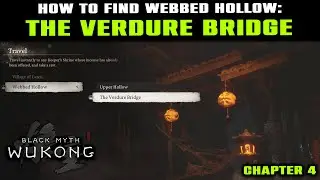 THE VERDURE BRIDGE Location Guide - Shrine | Webbed Hollow | Chapter 4 | Black Myth Wukong