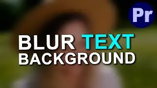 Smoothly Blur Text Background in Premiere Pro