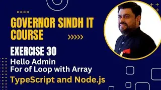 For of Loop and Array in TypeScript  | Exercise 30 (Hello Admin) | Governor Sindh IT Course