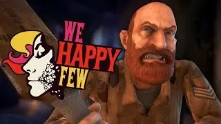 EVERYONES GONE CRAZY | We Happy Few - Part 2