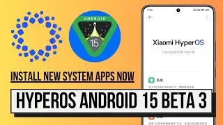 HyperOS 1.5 Android 15 beta 3 is pushed: Install new system app 🩶