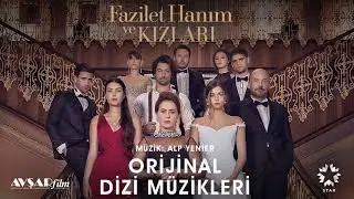 Fazilet Hanım ve Kızları - 5 - Bu Sevda İmkansız (Soundtrack - Alp Yenier)