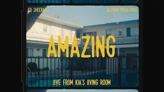 Ed Sheeran - Amazing (Live From Kias Living Room)