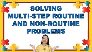 MATH 2 | QUARTER 2 WEEK 5 | SOLVING MULTI-STEP ROUTINE AND NON-ROUTINE PROBLEMS