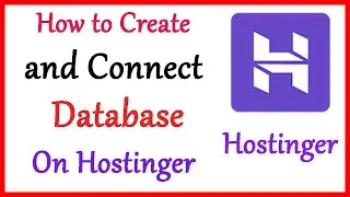 How to Create and Connect Database on Hostinger 2020 | How to Create Database on Hostinger.