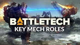 BATTLETECH | Beginners Guide - Understanding Key Mech Roles