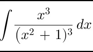 Integral of x^3 / ( x^2 + 1)^3 dx