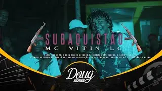 MC VITIN LC - SUBAQUISTÃO (CLIPE OFICIAL) Doug FIlmes |