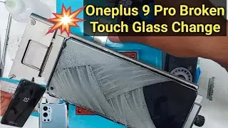 Oneplus 9 pro broken touch glass replacement | How to change screen glass restoration oneplus 9 pro