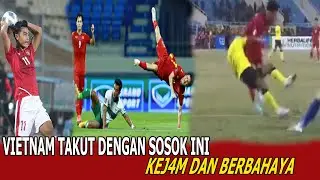 🔴Vietnam Takut Dengan Sosok Ini, Lemparan Berbahaya Dan Tekel Keras! Siapakah Dia?