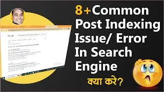 8+ Common Post Indexing Issue Error In Google Search Engine | Post Indexing Issue Error Problem