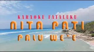 KARAOKE FATALUKU - NITA PATI PALU WE'E