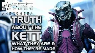 Mass Effect Andromeda - The Truth about the Kett - What They Are & How They’re Made