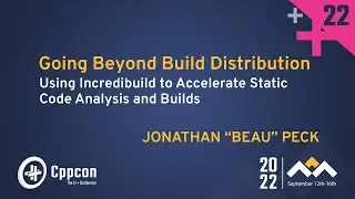 Using Incredibuild to Accelerate Static Code Analysis and Builds - Jonathan "Beau" Peck  CppCon 2022