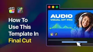 How To Use Audio Visual Kit | Video Templates for Final Cut | Audio Visualizer