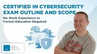 Certified in Cybersecurity – CC - Exam Outline and Scope