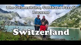 The Gelmerbahn, Gotthard Pass & Lucerne | Van Life Switzerland