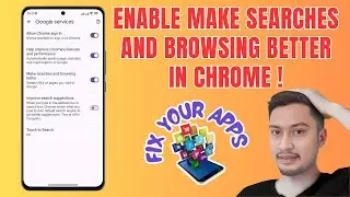 How to Enable Make Searches and Browsing Better in Google Chrome