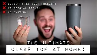 The Ultimate CLEAR ICE at Home!